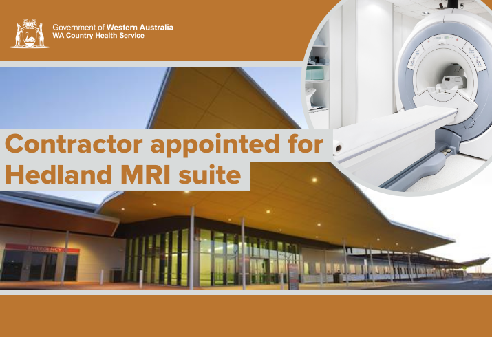 A tile that states Contractor appointed for Hedland MRI suite with a picture of Hedland Health Campus and an inset picture of an MRI machine