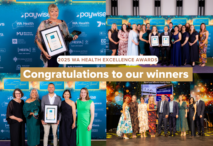 A composite of four photos featuring smilng health professionals holding awards in evening wear, with words that read 2025 WA Health Excellence Awards Congratulations to ourwinners